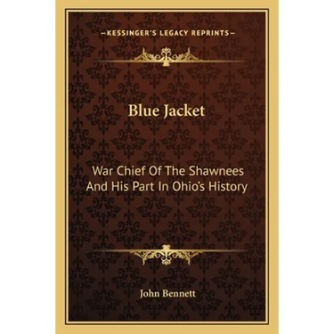 Blue Jacket: War Chief Of The Shawnees And His Part In Ohio's History
