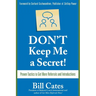 Don't Keep Me a Secret: Proven Tactics to Get Referrals and Introductions