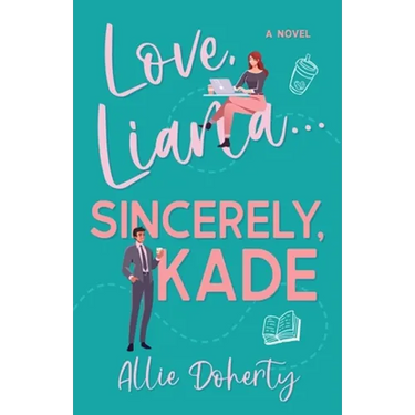 Love, Liana... Sincerely Kade