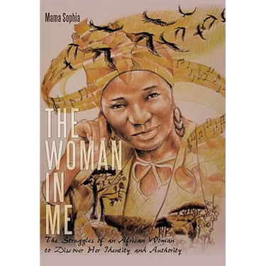The Woman in Me: The Struggles of an African Woman to Discover Her Identity and Authority