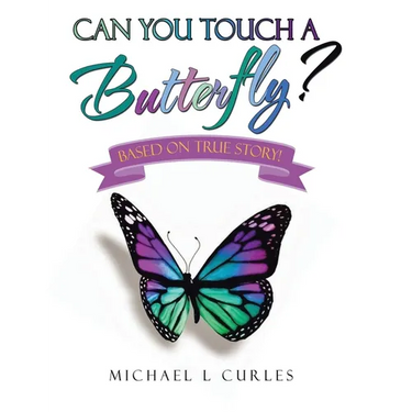 Can You Touch A Butterfly?: Based on True Story!
