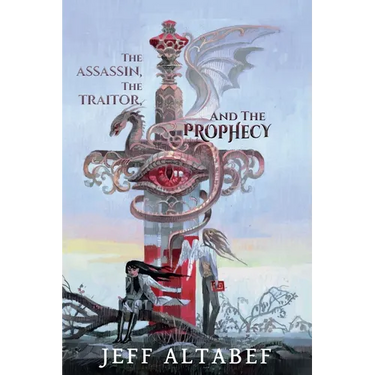 The Assassin, the Traitor, and the Prophecy