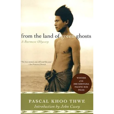 From the Land of Green Ghosts: A Burmese Odyssey