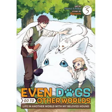 Even Dogs Go to Other Worlds: Life in Another World with My Beloved Hound (Manga) Vol. 5