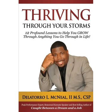 Thriving Through Your Storms: 12 Profound Lessons to Help You Grow Through Anything You Go Through in Life