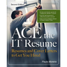 Ace the It Resume: Resumes and Cover Letters to Get You Hired