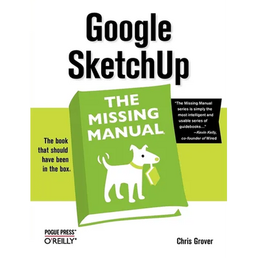 Google Sketchup: The Missing Manual