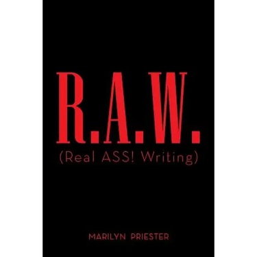 R.A.W. (Real ASS! Writing)