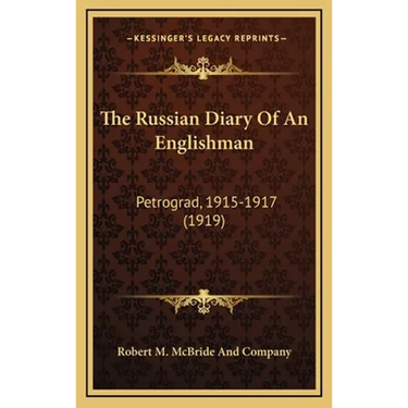 The Russian Diary Of An Englishman: Petrograd, 1915-1917 (1919)