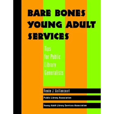 Bare Bones Young Adult Services: Tips for Public Library Generalists