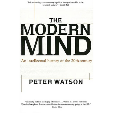 Modern Mind: An Intellectual History of the 20th Century