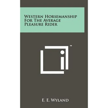 Western Horsemanship For The Average Pleasure Rider