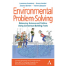 Environmental Problem-Solving: Balancing Science and Politics Using Consensus Building Tools: Guided Readings and Assignments from Mit's Training Prog