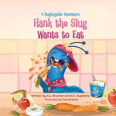 Hank the Slug Wants to Eat: A Bughugable Adventure