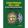 Eclipse Almanac 2021 to 2030 - Black and White Edition