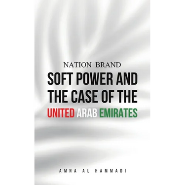Nation Brand: Soft Power and the Case of the United Arab Emirates