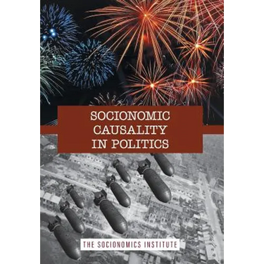 Socionomic Causality in Politics: How Social Mood Influences Everything from Elections to Geopolitics