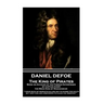 Daniel Defoe - The King of Pirates. Being an Account of the Famous Enterprises of Captain Avery, the Mock King of Madagascar: "I hear much of people's