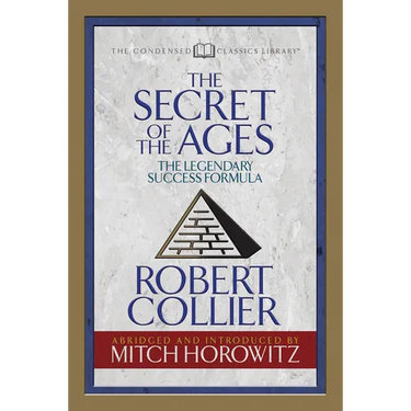 The Secret of the Ages (Condensed Classics): The Legendary Success Formula