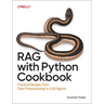 Rag with Python Cookbook: Practical Recipes from Data Preprocessing to LLM Agents