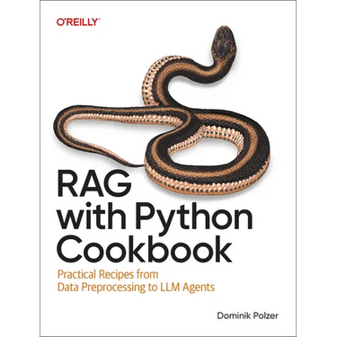 Rag with Python Cookbook: Practical Recipes from Data Preprocessing to LLM Agents