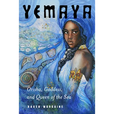 Yemaya: Orisha, Goddess, and Queen of the Sea
