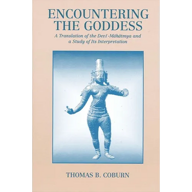 Encountering the Goddess: A Translation of the Devī-Māhātmya and a Study of Its Interpretation