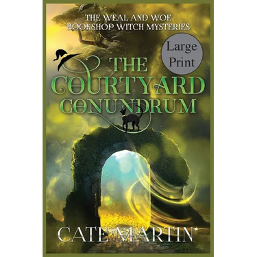 The Courtyard Conundrum: A Weal & Woe Bookshop Witch Mystery