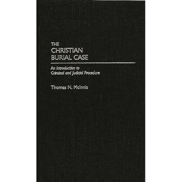 The Christian Burial Case: An Introduction to Criminal and Judicial Procedure