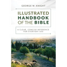 The Illustrated Handbook of the Bible: A Clear, Concise Reference for Everyday Use