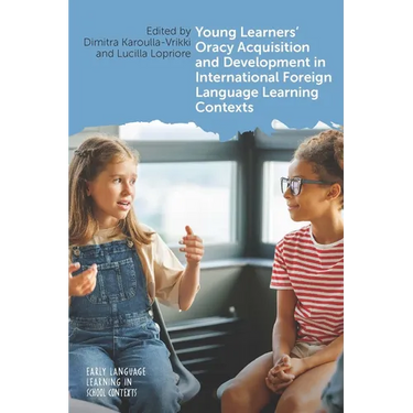 Young Learners' Oracy Acquisition and Development in International Foreign Language Learning Contexts