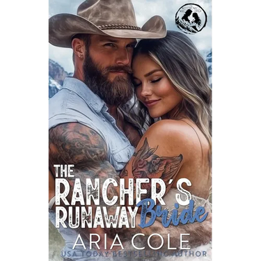 The Rancher's Runaway Bride: A Single Dad, Enemies to Lovers, Mail-Order Bride, Cowboy Romance