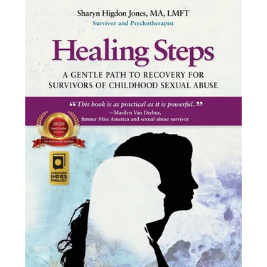 Healing Steps: A Gentle Path to Recovery for Survivors of Childhood Sexual Abuse