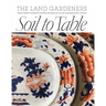 Soil to Table: Recipes for Healthy Soil and Food