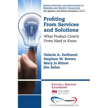 Profiting From Services and Solutions: What Product-Centric Firms Need to Know