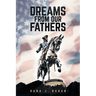 Dreams From Our Fathers