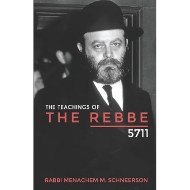 The Teachings of The Rebbe - 5711