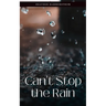 Can't Stop the Rain
