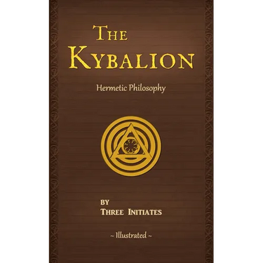 The Kybalion: A Study of The Hermetic Philosophy of Ancient Egypt and Greece
