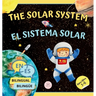 The Solar System for Bilingual Kids / El Sistema Solar Para Nis Biling?s: Learn about the planets, the Sun & the Moon / Aprende sobre los planetas,