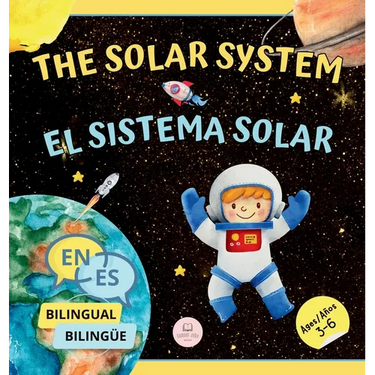 The Solar System for Bilingual Kids / El Sistema Solar Para Nis Biling?s: Learn about the planets, the Sun & the Moon / Aprende sobre los planetas,