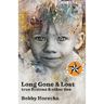 Long Gone & Lost: True Fictions and Other Lies