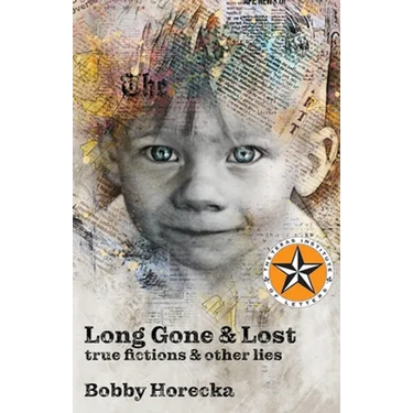 Long Gone & Lost: True Fictions and Other Lies