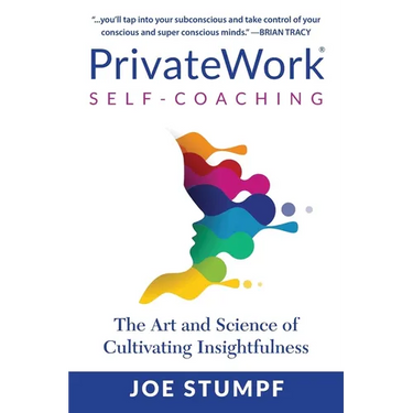 PrivateWork Self-Coaching: The Art and Science of Cultivating Insightfulness