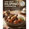 The Easy Filipino Cookbook: Explore 100+ Delicious Dishes with Common Ingredients - Gorgeous Photos Inside