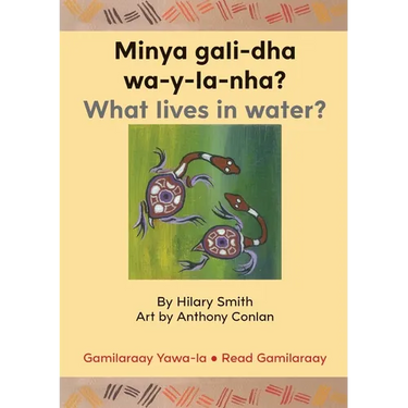 Minya gali-dha wa-y-la-nha?/ What Lives In Water?
