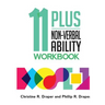 11 Plus Non-Verbal Ability Workbook: A workbook teaching both the 2D and 3D techniques required for both CEM and GL exams