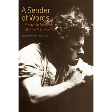 A Sender of Words: Essays in Memory of John G. Neihardt
