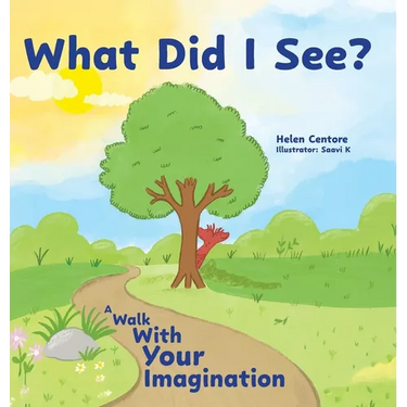 What Did I See?: A Walk With Your Imagination