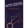 Queer and Feminist Relationships in Contemporary Fiction: Concepts, Practices, and Aesthetics in Romance Cultures